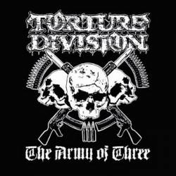 Torture Division : The Army of Three
